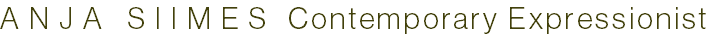 ANJA SIIMES Contemporary Expressionist